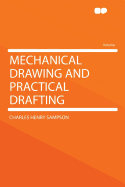 Mechanical Drawing and Practical Drafting