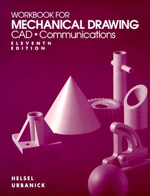 Mechanical Drawing CAD Communications - French, Thomas E, and Helsel, Jay D, and Urbanick, Byron