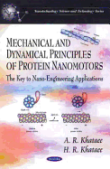 Mechanical & Dynamical Principles of Protein Nanomotors: The Key to Nano-Engineering Applications