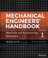 Mechanical Engineers' Handbook, Volume 1: Materials and Engineering Mechanics
