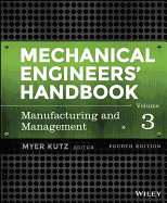 Mechanical Engineers' Handbook, Volume 3: Manufacturing and Management