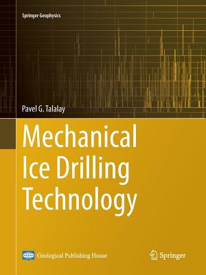 Mechanical Ice Drilling Technology - Talalay, Pavel G