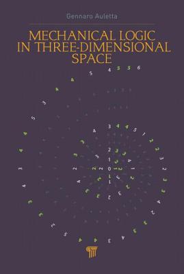 Mechanical Logic in Three-Dimensional Space - Auletta, Gennaro