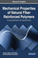 Mechanical Properties of Natural Fiber Reinforced Polymers: Emerging Research and Opportunities