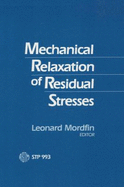 Mechanical Relaxation of Residual Stresses - Mordfin, Leonard