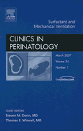 Mechanical Ventiliation and Surfactant Therapy, an Issue of Clinics in Perinatology: Volume 34-1