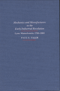 Mechanics and Manufacturers in the Early Industrial Revolution: Lynn, Massachusetts 1780-1860