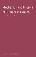 Mechanics and Physics of Bubbles in Liquids: Proceedings Iutam Symposium, Held in Pasadena, California, 15-19 June 1981