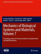 Mechanics of Biological Systems and Materials, Volume 7: Proceedings of the 2014 Annual Conference on Experimental and Applied Mechanics