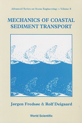 Mechanics of Coastal Sediment Transport - Fredsoe, Jorgen, and Deigaard, Rolf
