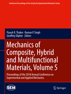 Mechanics of Composite, Hybrid and Multifunctional Materials, Volume 5: Proceedings of the 2018 Annual Conference on Experimental and Applied Mechanics