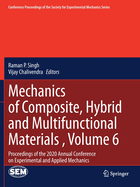 Mechanics of Composite, Hybrid and Multifunctional Materials , Volume 6: Proceedings of the 2020 Annual Conference on Experimental and Applied Mechanics