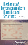 Mechanics of Ferromagnetoelastic Materials and Structures