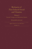 Mechanics of Flow-Induced Sound and Vibration - Blake, William K