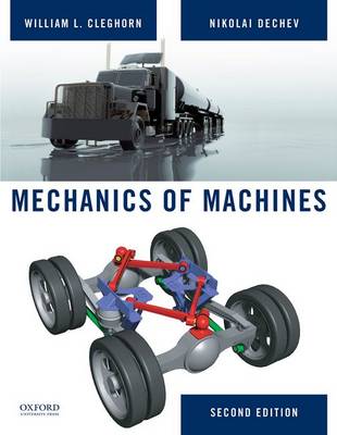 Mechanics of Machines - Cleghorn, William, Professor, and Dechev, Nikolai, Professor