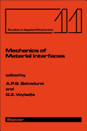 Mechanics of Material Interfaces: Proceedings of the Technical Sessions on Mechanics of Material Interfaces Held at the Asce/Asme Mechanics Conference, Albuquerque, New Mexico, June 23-26, 1985