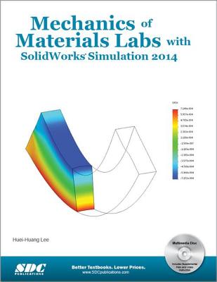 Mechanics of Materials Labs with SolidWorks Simulation 2014 - Lee, Huei-Huang