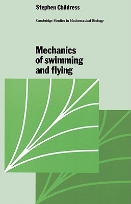 Mechanics of Swimming and Flying - Childress, Stephen
