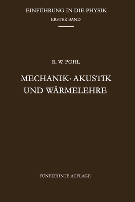 Mechanik - Akustik Und Warmelehre - Pohl, Robert Wichard