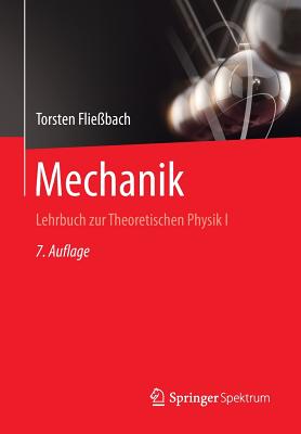 Mechanik: Lehrbuch Zur Theoretischen Physik I - Fliebach, Torsten