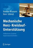 Mechanische Herz-Kreislauf-Unterstutzung: Indikationen, Systeme, Implantationstechniken