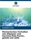 Mechanisches Verhalten von Altpapier und Garcinia-Kola-Pulver, gef?llt mit LDPE