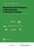 Mechanisms and Phylogeny of Mineralization in Biological Systems