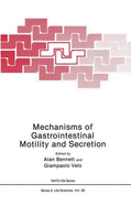 Mechanisms Gastro Motility - Bennett, Stephen, and Bennett, A (Editor)