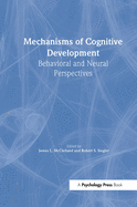 Mechanisms of Cognitive Development: Behavioral and Neural Perspectives