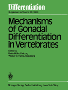 Mechanisms of Gonadal Differentiation in Vertebrates: Contributions of an Embo-Workshop Held in Freiburg, November 5-8, 1982