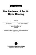Mechanisms of Peptic Ulcer Healing - Halter, F (Editor), and Garner, A (Editor), and Tytgat, G N (Editor)
