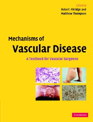Mechanisms of Vascular Disease: A Textbook for Vascular Surgeons - Fitridge, Robert (Editor), and Thompson, Matthew (Editor)