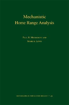 Mechanistic Home Range Analysis - Moorcroft, Paul R, and Lewis, Mark A