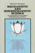 Mechanistic & Nonmechanistic Science: An Investigation Into the Nature of Consciousness & Form