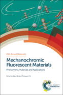 Mechanochromic Fluorescent Materials: Phenomena, Materials and Applications