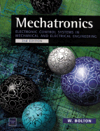 Mechatronics: Electronic Control Systems in Mechanical Engineering