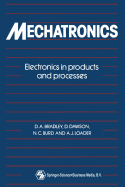 Mechatronics: Electronics in Products and Processes - Bradley, D a