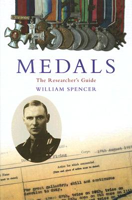 Medals: The Researcher's Guide - Spencer, William