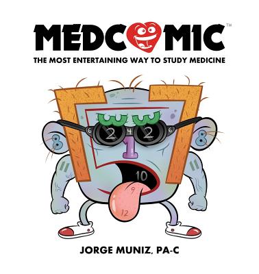 Medcomic: The Most Entertaining Way to Study Medicine - Muniz, Jorge