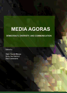 Media Agoras: Democracy, Diversity, and Communication