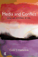 Media and Conflict: Escalating Evil