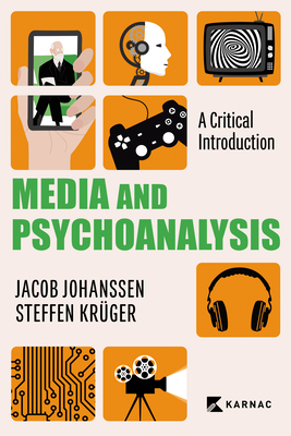 Media and Psychoanalysis - Johanssen, Jacob, and Krger, Steffen