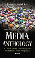 Media Anthology -- A Critical Reader: Visualising Mass Media from a Macro Perspective