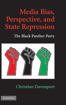 Media Bias, Perspective, and State Repression: The Black Panther Party - Davenport, Christian