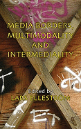 Media Borders, Multimodality and Intermediality