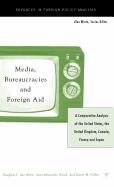 Media, Bureaucracies, and Foreign Aid: A Comparative Analysis of United States, the United Kingdom, Canada, France and Japan