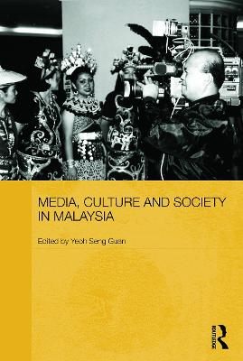 Media, Culture and Society in Malaysia - Seng Guan, Yeoh (Editor)