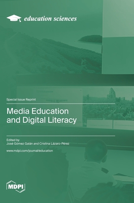 Media Education and Digital Literacy - Galn, Jos Gmez (Guest editor), and Lzaro-Prez, Cristina (Guest editor)