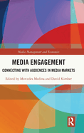 Media Engagement: Connecting with Audiences in Media Markets