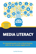 Media Literacy: An essential guide to critical thinking skills for our complex digital world